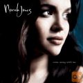 NORAH JONES - COME AWAY WITH ME
