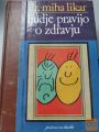 LJUDJE PRAVIJO O ZDRAVJU - Dr. LIKAR MIHA