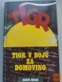 TIGER V BOJU ZA DOMOVINO  -  ALOJZ ZIDAR 